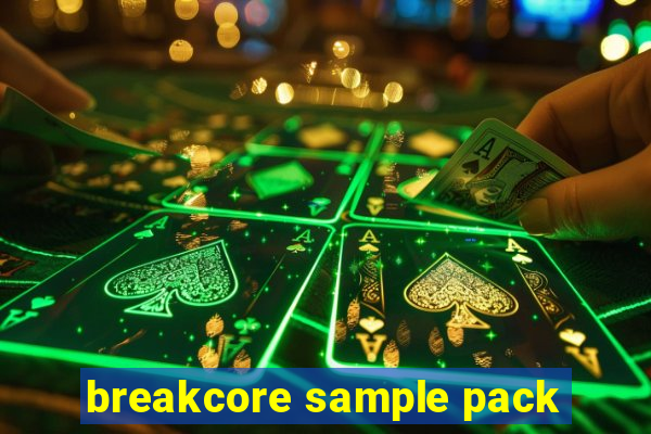 breakcore sample pack